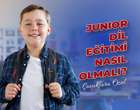 Maslak Amerikan Kültür Blog - Junior Dil Eğitimi Nasıl Olmalı? | Maslak Amerikan Kültür